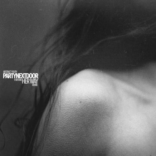 PARTYNEXTDOOR – Her Way (aywy. & Fortune Bootleg)