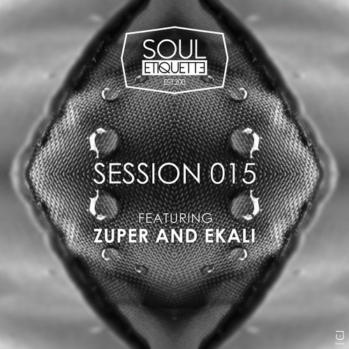 Souletiquette Radio Session 015 x EKALI & ZUPER Guest Mix