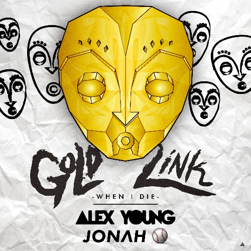 GoldLink – When I Die (Alex Young And Jonah Baseball Version)