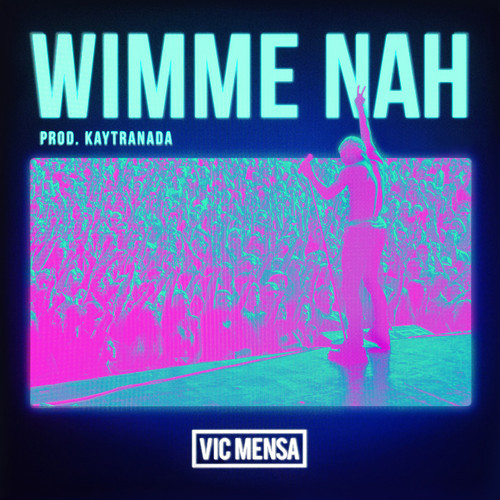 Vic Mensa – Wimme Nah (Prod. By Kaytranada)