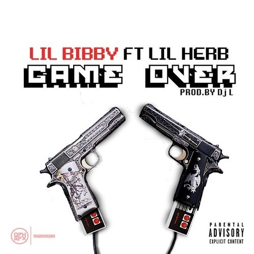 Lil Bibby – Game Over (feat. Lil Herb)