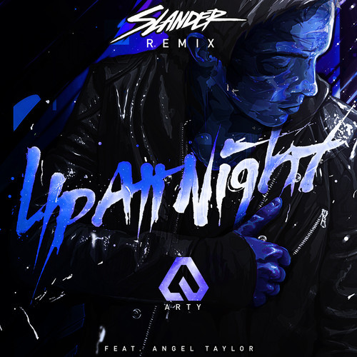 Arty – Up All Night (Slander Remix)