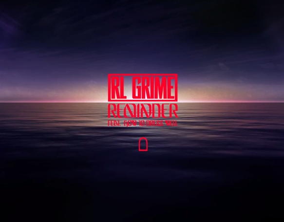 Video: RL Grime – Reminder (feat. How To Dress Well)