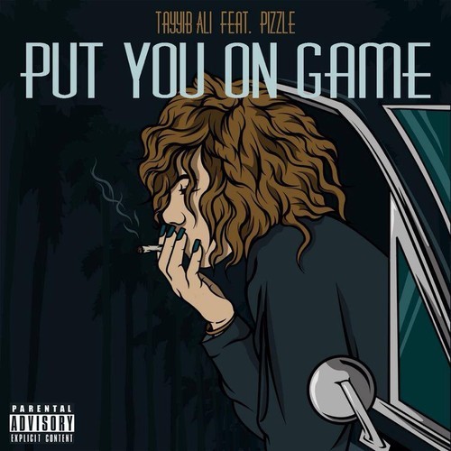 Tayyib Ali – Put You On Game ft. Pizzle (prod. The Beat Brigade)