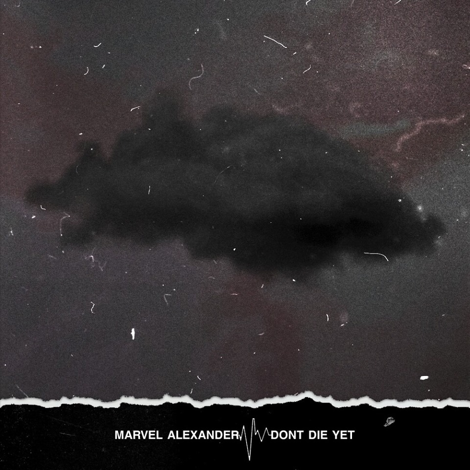 Marvel Alexander – DON’T DIE YET (Full Album)