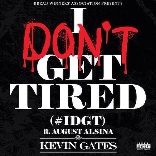 Kevin Gates Ft August Alsina – I Dont Get Tired