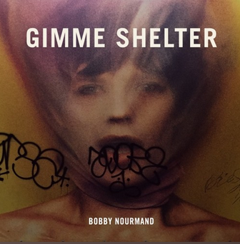 Bobby Nourmand – Gimme Shelter