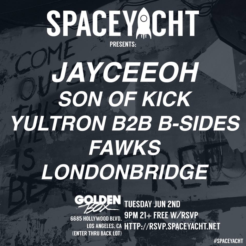 Space Yacht Presents: Jayceooh + Son of Kick + Yultron b2b B-Sides + Fawks + LondonBridge (TONIGHT)