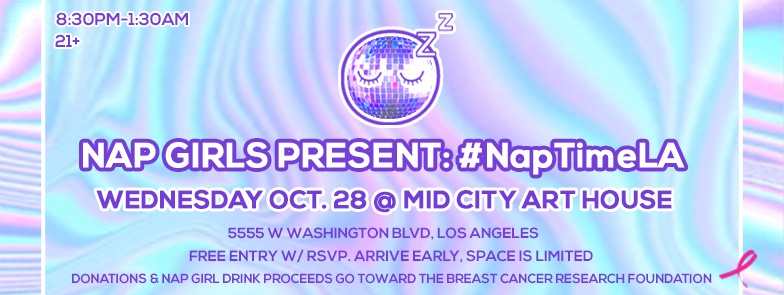 Nap Girls Int’l Present: #NapTimeLA – 10/28/2015