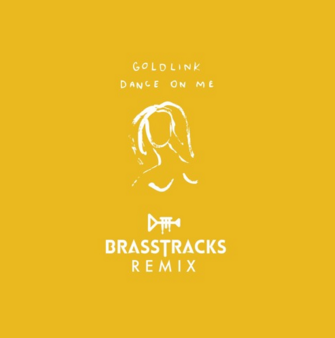 GoldLink – Dance On Me (Brasstracks Remix)