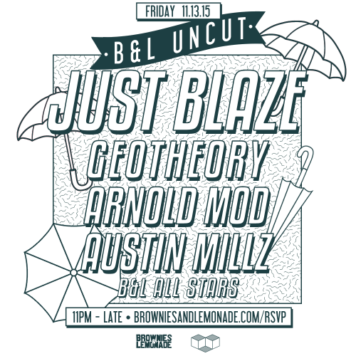 B&L UNCUT: JUST BLAZE, GEOTHEORY, ARNOLD MOD, + MORE! (11/13) @ SECRET LOCATION