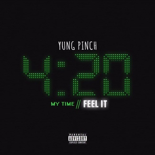 Yung Pinch – My Time // Feel It